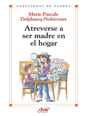 cover image of Atreverse a ser madre en el hogar